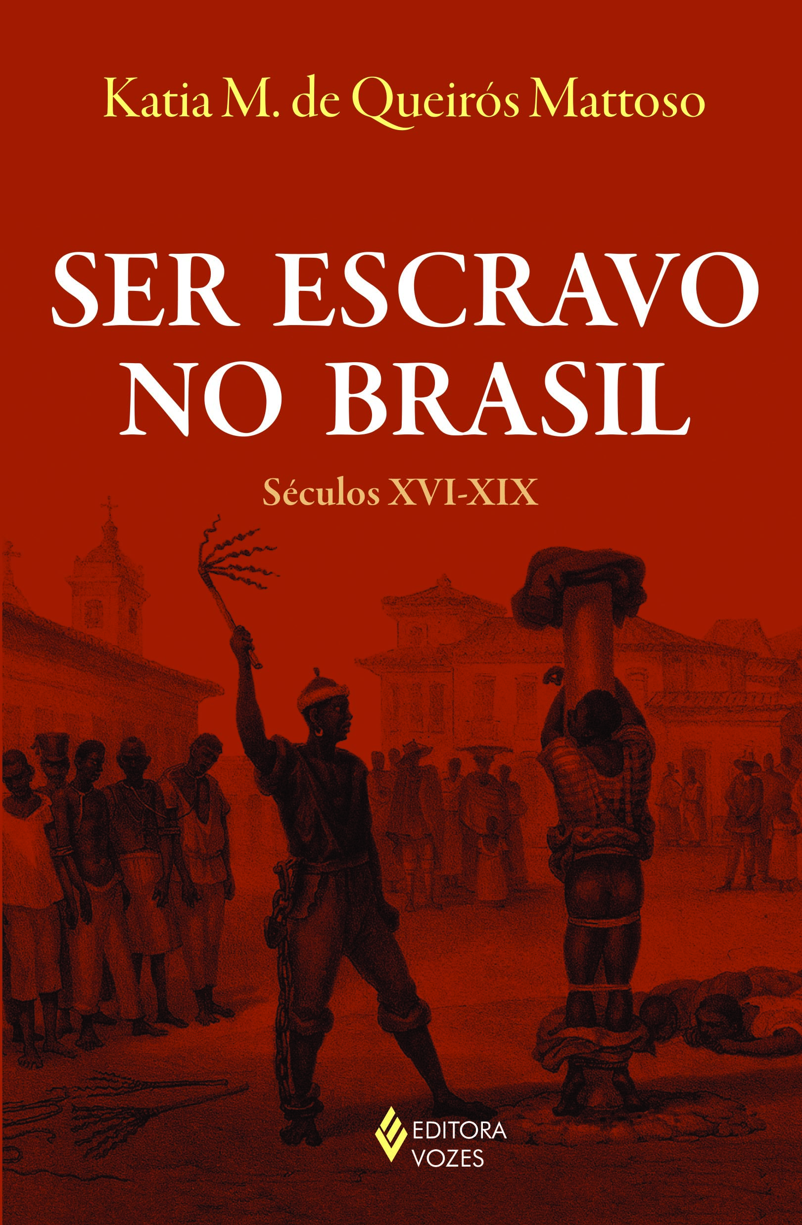 Ser Escravo no Brasil - Séculos XVI - XIX