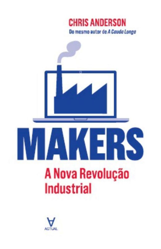Makers: A Nova Revolução Industrial