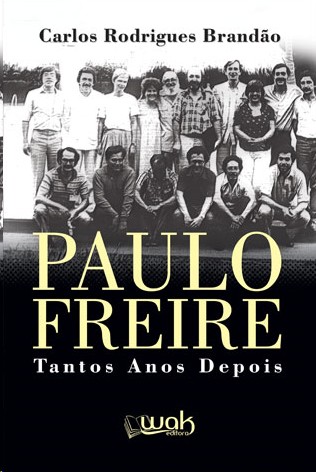 Paulo Freire: Tantos Anos Depois