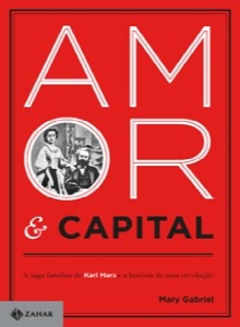 Amor & Capital: a Saga Familiar de Karl Marx e a HistÓria de Uma RevoluÇÃo