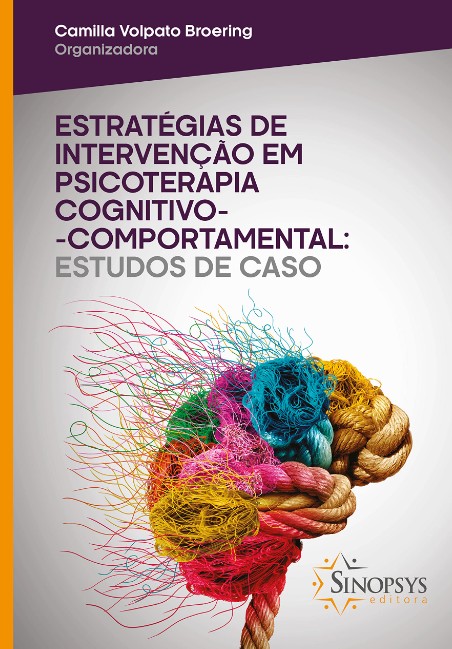 Estratégias De Intervenção Em Psicoterapia Cognitivo-Comportamental: Estudos De Caso
