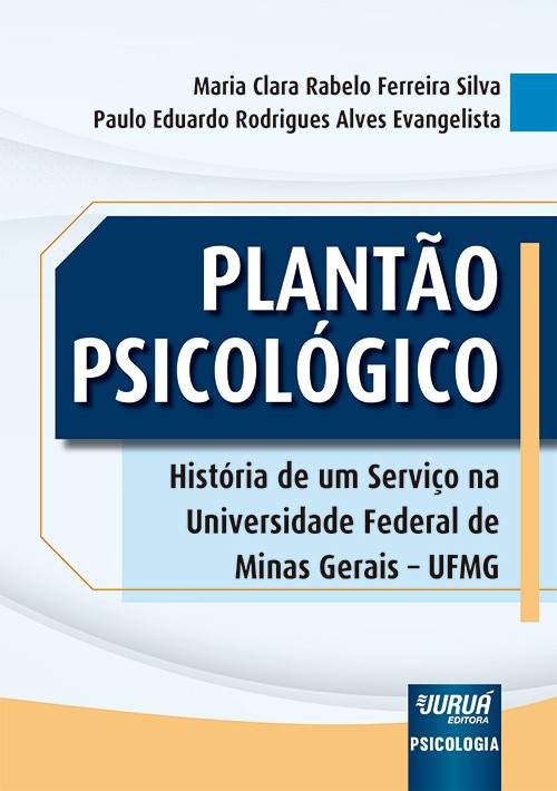 Plantão Psicológico - História de Um Serviço na Universidade Federal de Min