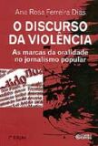 DISCURSO DA VIOLENCIA, O - AS MARCAS DA ORALIDADE NO JORNALISMO POPULAR