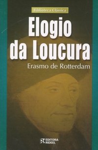 ELOGIO DA LOUCURA - BIBLIOTECA CLASSICA