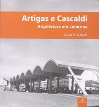 Artigas e Cascaldi: Arquitetura em Londrina