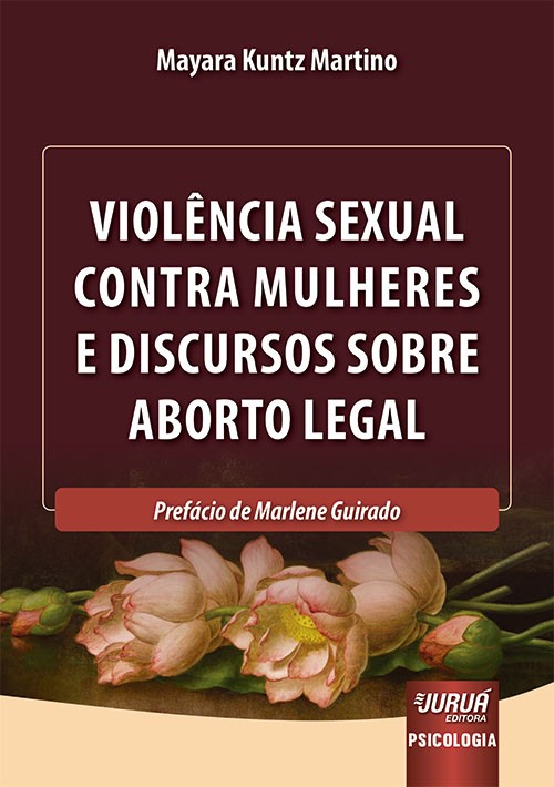 Violência Sexual Contra Mulheres e Discursos Sobre Aborto Legal