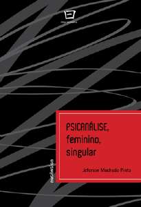 Psicanálise, Feminino, Singular