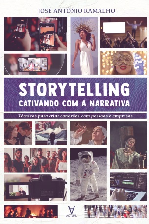 Storytelling: Cativando Com a Narrativa - Técnicas Para Criar Conexão Com Pessoas