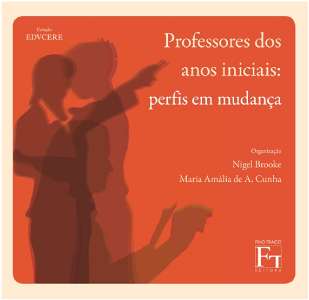 PROFESSORES DOS ANOS INICIAIS: PERFIS DE MUDANCA - COL. EDVCERE