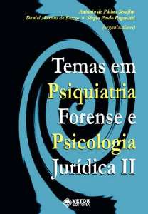 TEMAS EM PSIQUIATRIA FORENSE E PSICOLOGIA JURIDICA II