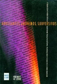 ARROGANTES, ANONIMOS E SUBVERSIVOS - INTERP. O ACORDO E A DISC.NA T. AB