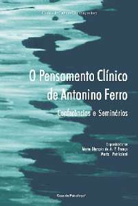 PENSAMENTO CLINICO DE ANTONINO FERRO, O - CONFERENCIAS E SEMINARIOS