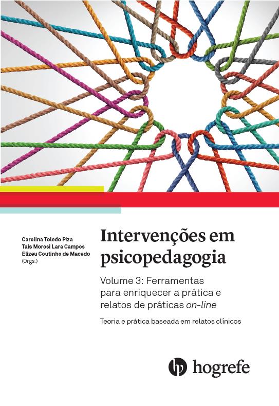 Intervenções em Psicopedagogia Vol. 3: teoria e prática baseada em relatos clínicos