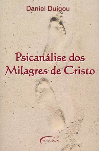 Psicanalise Dos Milagre de Cristo