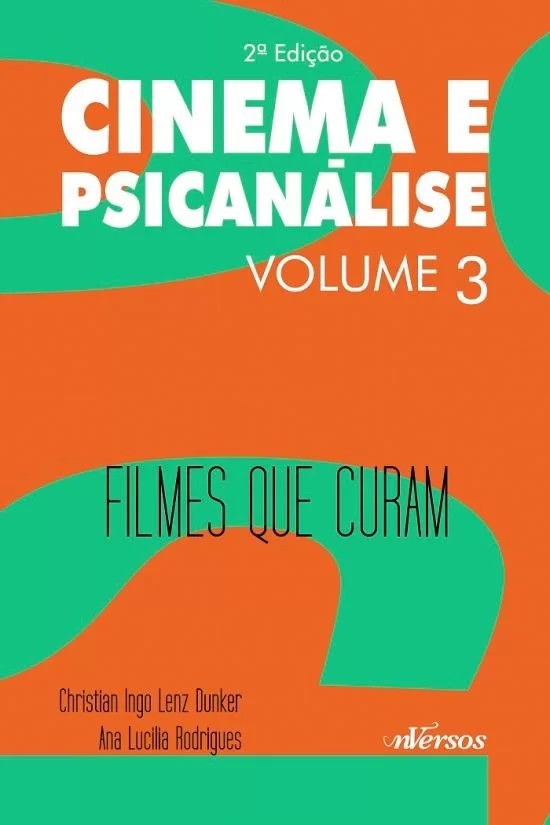Cinema e Psicanálise - Filmes que Curam - Vol.3
