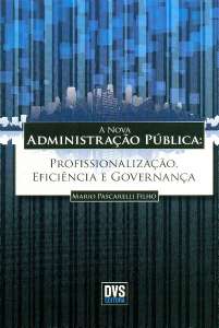 Nova Administração Pública, A: Profissionalização, Eficiência e Governança