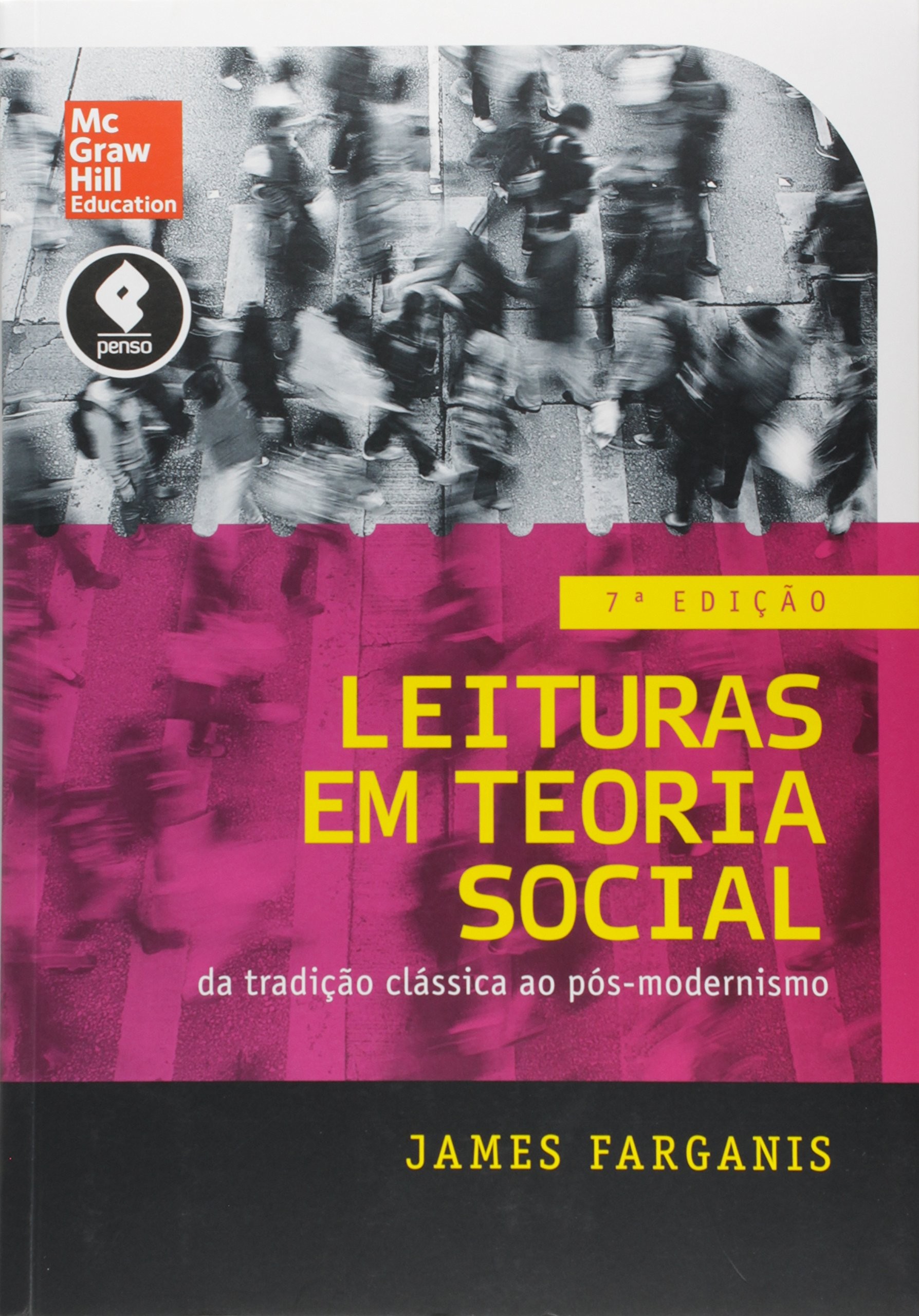 Leituras em Teoria Social - Da Tradição Clássica ao Pós-Modernismo