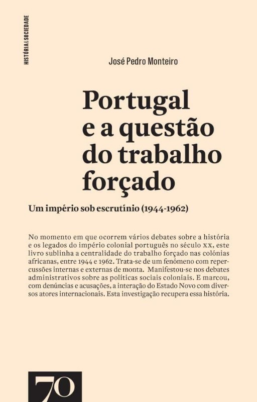 Portugal e a Questão do Trabalho Forçado: Um Império Sob Escrutínio (1944-1962)