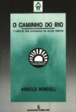 CAMINHO DO RIO, O - A CIENCIA DOS PROCESSOS DO CORPO ONIRICO