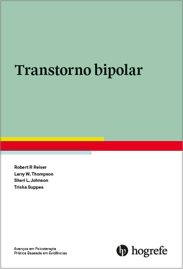 Transtorno Bipolar - Avanços em Psicoterapia: Prática Baseada em Evidências
