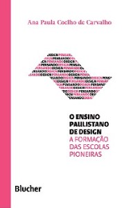 Ensino Paulistano de Design, O -  A Formação das Escolas Pioneiras