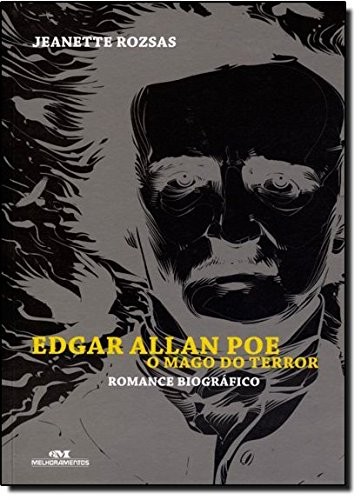 Edgar Allan Poe - O Mago do Terror - Romance Biográfico