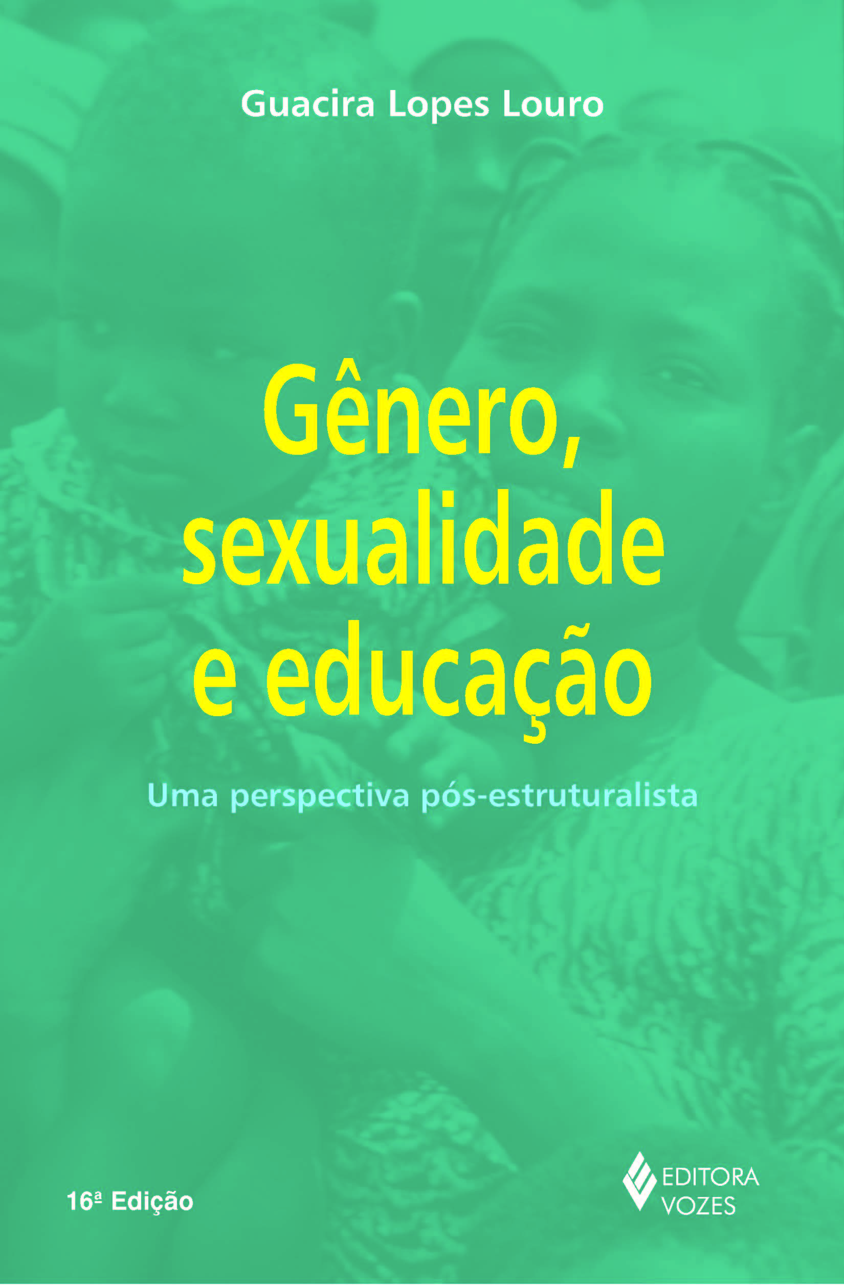 Gênero, Sexualidade e Educação: Uma Perspectiva Pós-Estruturalista