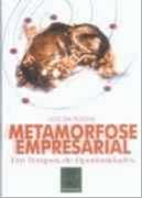 METAMORFOSE EMPRESARIAL - EM TEMPOS DE OPORTUNIDADES