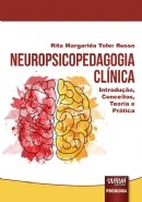 NEUROPSICOPEDAGOGIA CLINICA - INTRODUCAO, CONCEITOS, TEORIA E PRATICA