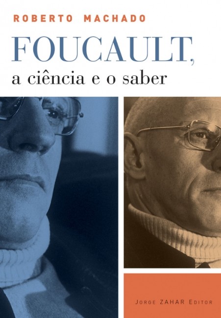 Foucault, A Ciência e o Saber
