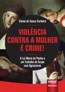 VIOLENCIA CONTRA A MULHER E CRIME! - A LEI MARIA DA PENHA E UM TRABALHO DE