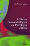 Clínica Fonoaudiológica e a Psicologia Clínica, A
