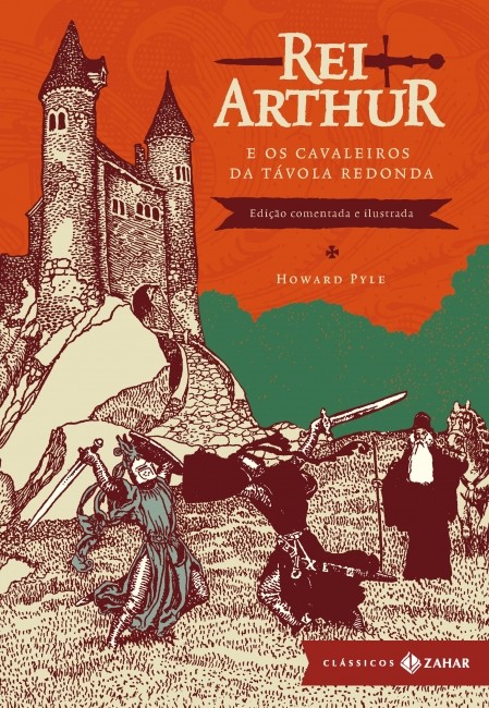 Rei Arthur e os Cavaleiros da Tavola Redonda: Edição Comentada e Ilustrada
