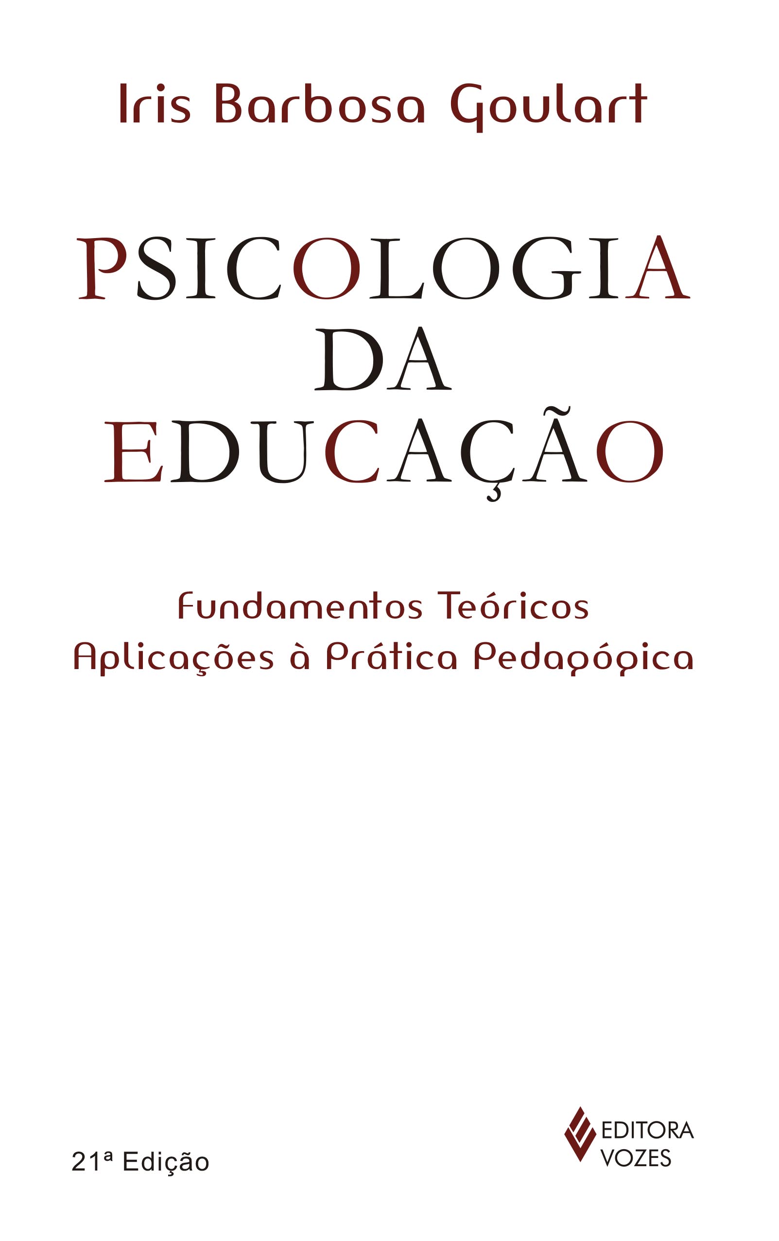 Psicologia da Educação - Fundamentos Teóricos e Aplicações à Prática Pedagógica