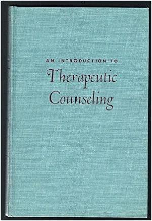 AN INTRODUCTION TO THERAPEUTIC COUNSELING
