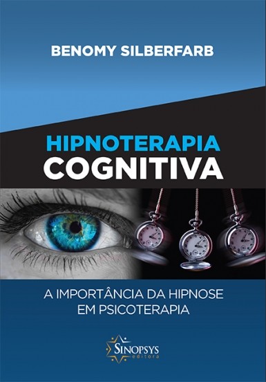 HIPNOTERAPIA COGNITIVA - A IMPORTANCIA DA HIPNOSE EM PSICOTERAPIA