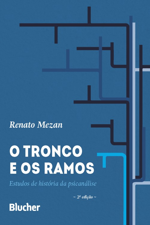 Tronco e os Ramos, O - Estudos de História da Psicanálise