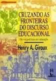 CRUZANDO AS FRONTEIRAS DO DISCURSO EDUCACIONAL: NOVAS POLITICAS EM EDUCACAO