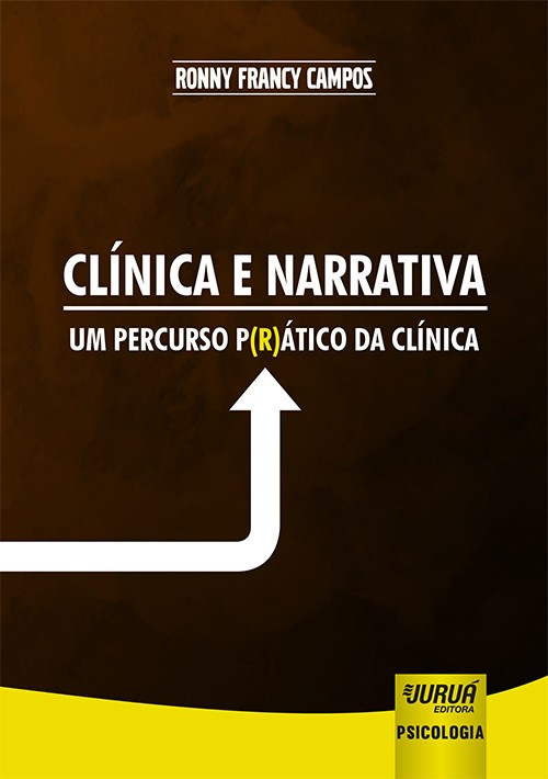 Clínica e Narrativa - Um Percurso P(R)ático da Clínica