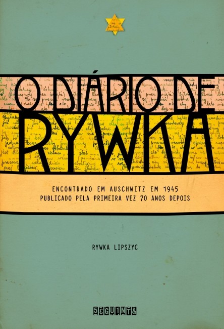 Diario de Rywka, O: Encontrado em Auschwitz em 1945 Publicado Pela Primeira Vez 70 Anos Depois
