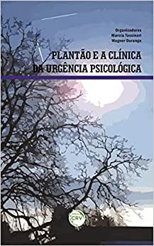 PLANTÃO E A CLÍNICA DA URGÊNCIA PSICOLÓGICA