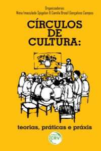 Círculos de Cultura: Teorias, Práticas e Práxis