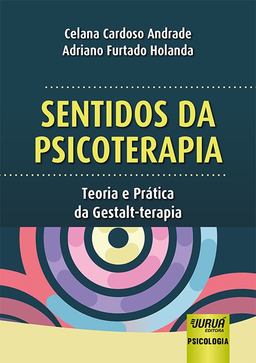 SENTIDOS DA PSICOTERAPIA - TEORIA E PRATICA DA GESTALT-TERAPIA