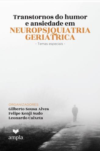 TRANSTORNOS DO HUMOR E ANSIEDADE EM NEUROPSIQUIATRIA GERIÁTRICA