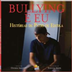 BULLYING E EU - HISTORIAS DE PATIO DA ESCOLA - COL. BIBLIOTECA DE LITERATUR