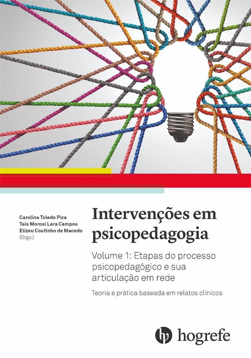 Intervenções em Psicopedagogia - Volume 1 - Etapas do Processo psicopedagógico e sua articulação em rede