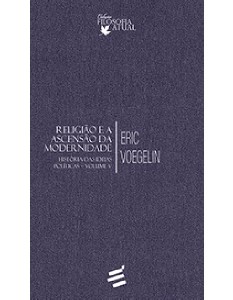 Religião e a Ascensão da Modernidade - História das Ideias Políticas - Vol. V