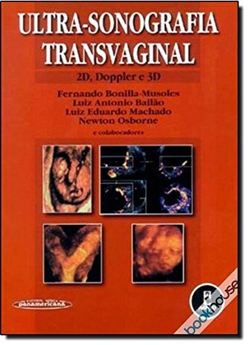 Ultra-Sonografia Transvaginal - 2D, Doppler e 3D