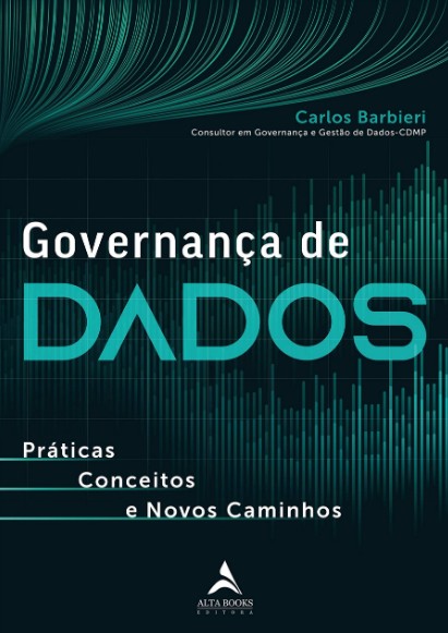 Governança De Dados: Práticas, Conceitos E Novos Caminhos