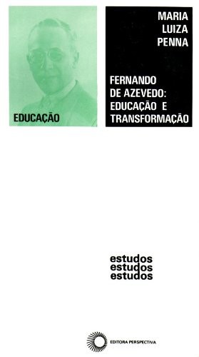 Fernando de Azevedo: Educação e Transformação